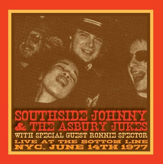 Live At The Bottom Line Nyc June 14th 1977 - Vinile LP di Ronnie Spector,Southside Johnny & the Asbury Jukes