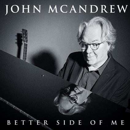 Better Side Of Me - CD Audio di John Mcandrew