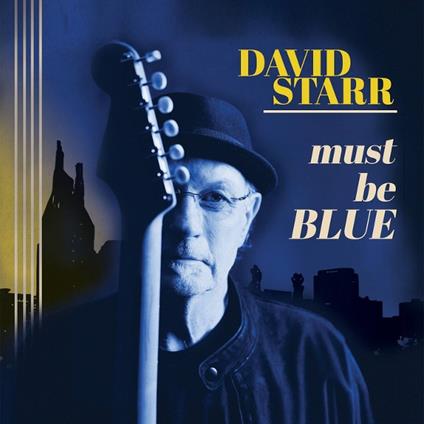 Must Be Blue - CD Audio di David Starr