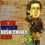 Got the Impeach Bush - Cheney Blues