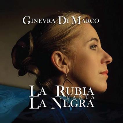 La rubia canta la negra - CD Audio di Ginevra Di Marco