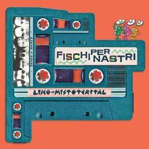 Fischi per nastri - CD Audio di Lino e i Mistoterital