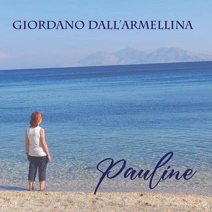 Pauline - CD Audio di Giordano Dall'Armellina