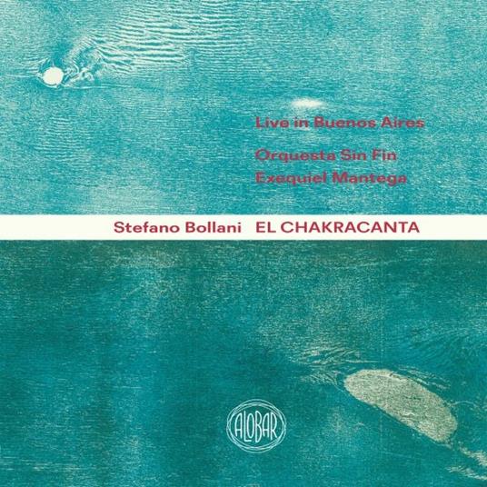 El Chakracanta. Live in Buenos Aires - CD Audio di Stefano Bollani