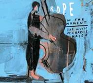 In The Moment - The Music Of Charlie Haden