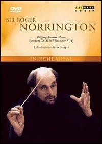 Roger Norrington. In Rehearsal (DVD) - DVD di Wolfgang Amadeus Mozart,Roger Norrington