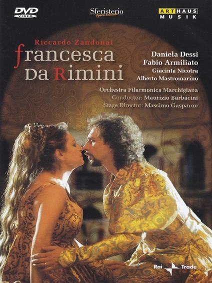 Riccardo Zandonai. Francesca da Rimini (DVD) - DVD di Riccardo Zandonai,Daniela Dessì,Fabio Armiliato