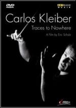 Carlos Kleiber. Traces to Nowhere (DVD)