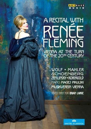 A Recital with Renée Fleming. Vienna at the turn of 20th Century (DVD) - DVD di Renée Fleming