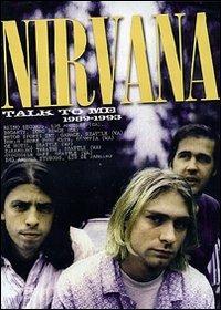 Nirvana. Talk to me 1989-1993 (DVD) - DVD di Nirvana