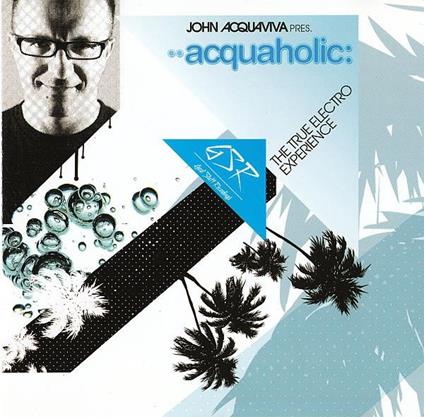 Acquaholic Vol.1 - CD Audio di John Acquaviva