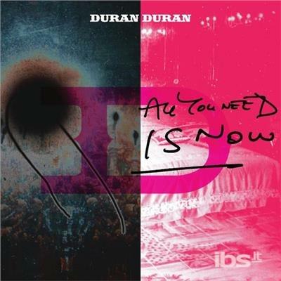 All You Need Is Now - CD Audio di Duran Duran