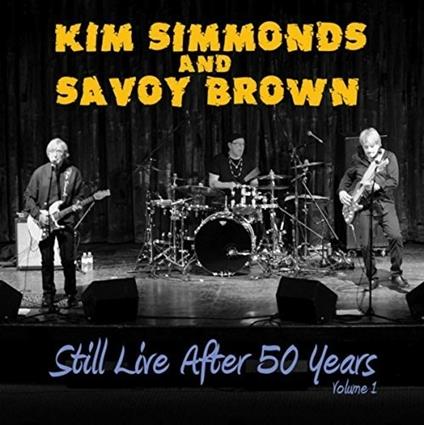 Still Live After 50 - CD Audio di Kim Simmonds