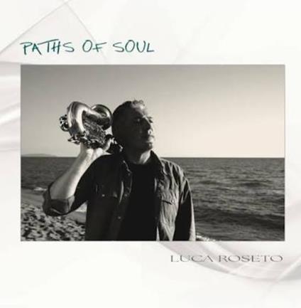 Paths Of Soul - CD Audio di Luca Roseto