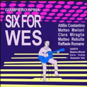 Six For Wes - CD Audio di Giampiero Spina