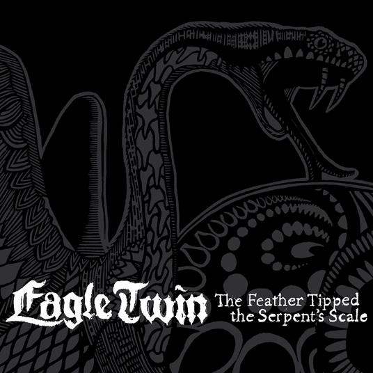 Feather Tipped the Serpent's Scale - CD Audio di Eagle Twin