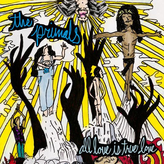 All Love Is True Love - CD Audio di Primals
