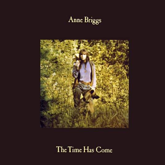 Time Has Come - Vinile LP di Anne Briggs