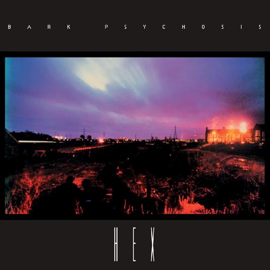 Hex - Vinile LP di Bark Psychosis