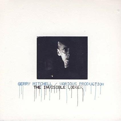 The Invisible Lodger - CD Audio di Gerry Mitchell