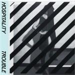 Trouble - CD Audio di Hospitality