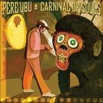 Carnival of Souls - Vinile LP di Pere Ubu