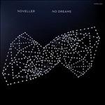 No Dreams - CD Audio di Noveller