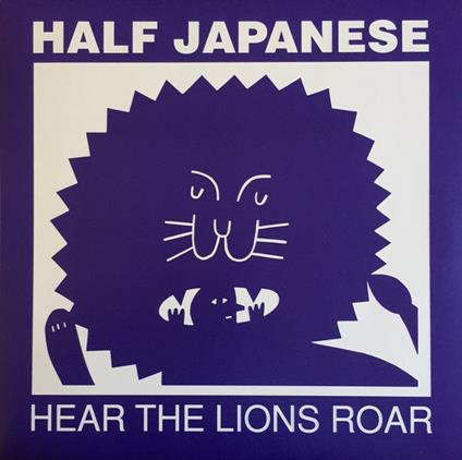 Hear The Lions Roar - Vinile LP di Half Japanese
