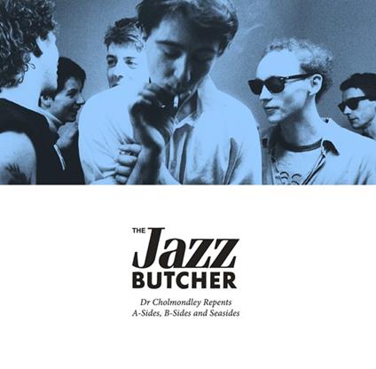 Dr Chomondley Repents. A Sides, B-Sides - Vinile LP di Jazz Butcher