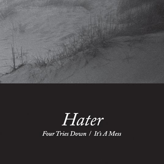 Four Tries Down - It's A Mess - Vinile 7'' di Hater