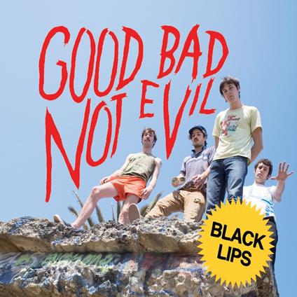 Good Bad Not Evil (Deluxe Edition) - CD Audio di Black Lips