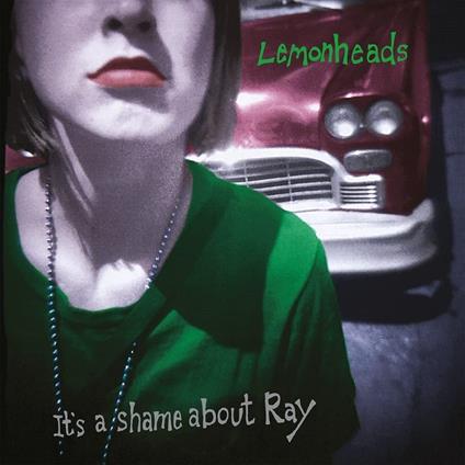 It's a Shame About Ray (30th Anniversary Edition) - Vinile LP di Lemonheads