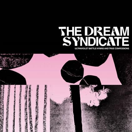 Ultraviolet Battle Hymns And True Confessions (Coloured Vinyl) - Vinile LP di Dream Syndicate