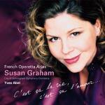 French Operetta Arias. C'est ça la vie, c'est ça l'amour - CD Audio di Susan Graham,City of Birmingham Symphony Orchestra,Yves Abel