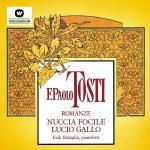 Romanze - CD Audio di Francesco Paolo Tosti,Lucio Gallo,Nuccia Focile