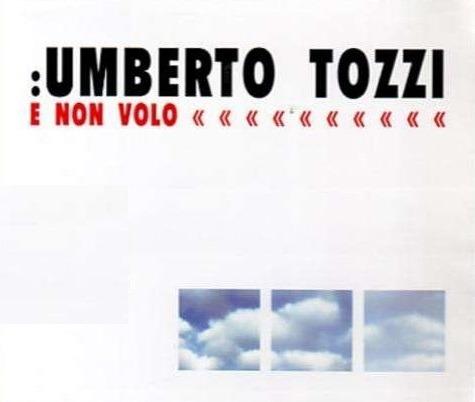 E non volo - CD Audio di Umberto Tozzi