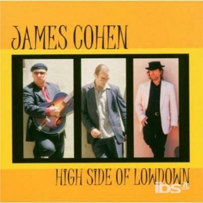 High Side of Lowdown - CD Audio di James Cohen
