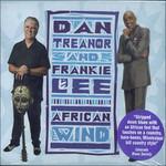 African Wind - CD Audio di Dan Treanor and Frankie Lee