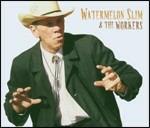 Watermelon Slim & the Workers - CD Audio di Watermelon Slim,Workers