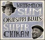 Okiesippi Blues - CD Audio di James Super Chikan,Watermelon Slim