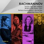 Rachmaninov. Suites For Two Pianos; Music For Piano Trio