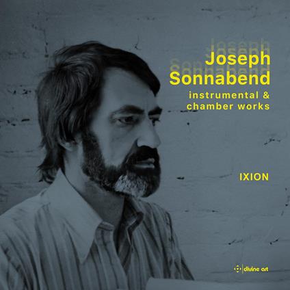Instrumental & Chamber Works - CD Audio di Ixion Ensemble,Joseph Sonnabend