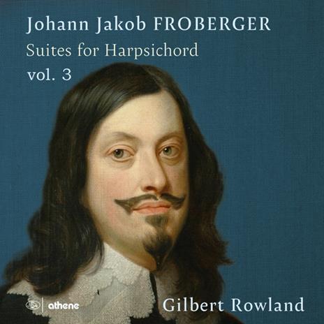 Suites For Harpsichord Vol. 3 - CD Audio di Johann Jacob Froberger,Gilbert Rowland