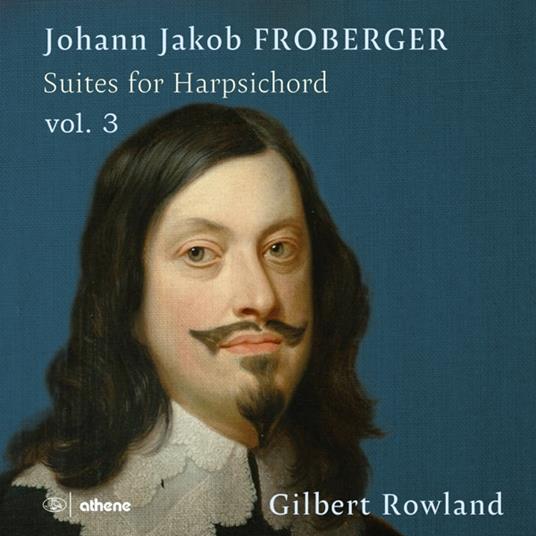 Suites For Harpsichord Vol. 3 - CD Audio di Johann Jacob Froberger,Gilbert Rowland