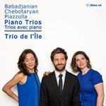 Chebotaryan, Babadjanian & Piazzolla. Piano Trios