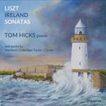 Tom Hicks: Liszt & Ireland Sonatas