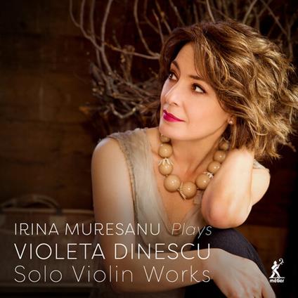 Werke Für Violine Solo - CD Audio di Irina Muresanu