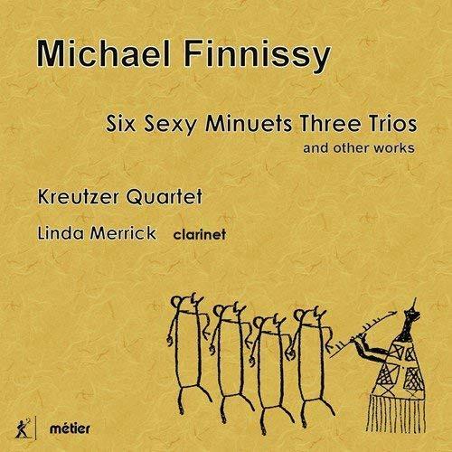 Six Sexy Minuets Three Trios - CD Audio di Michael Finnissy