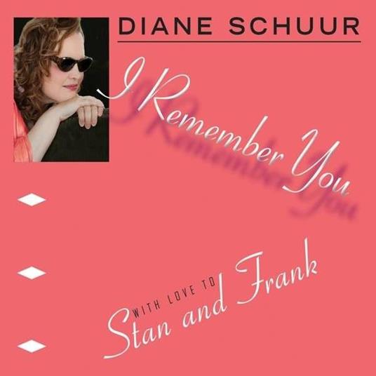 I Remember You - CD Audio di Diane Schuur