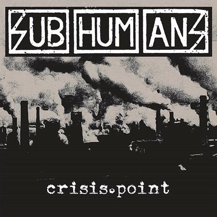 Crisis Point - Vinile LP di Subhumans